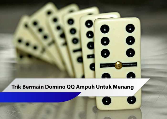 trik bermain domino qq